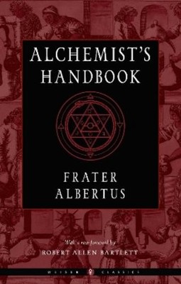 Frater Albertus Albertus, Frater The Alchemist's Handbook (Taschenbuch)