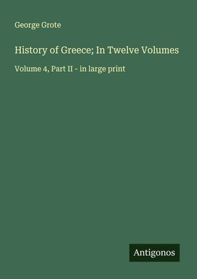 George Grote | History of Greece; In Twelve Volumes | Taschenbuch | Englisch