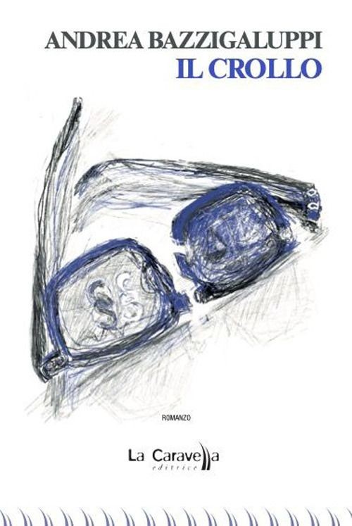 Libri Bazzigaluppi Andrea - Il Crollo