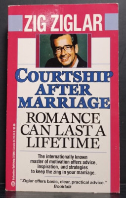 Courtship After Marriage Zig Ziglar PB 1992 Romance Marriage Self Help VG