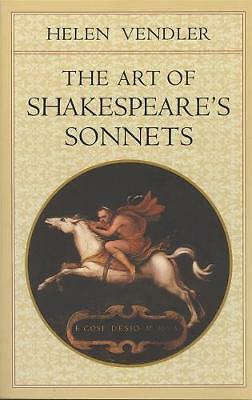The Art of Shakespeare's Sonnets by Helen Vendler (Paperback, 1999)