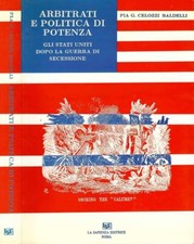 Arbitrati e politica di potenza. Gli Stati Uniti dopo la guerra di Secessione. P