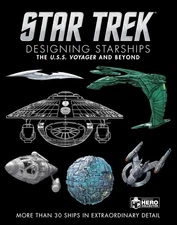 Star Trek Designing Starships Volume 2: Voyager and Beyond