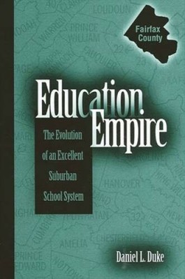Education Empire: The Evolution of an Excellent Suburban School System (S - GOOD
