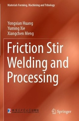 Friction Stir Welding and Processing - 9789819986903