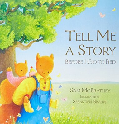 Tell Me a Story Before I Go to Bed By Sam McBratney
