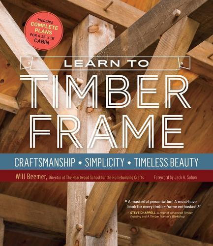 Will Beemer Jack A. Sobon Learn to Timber Frame (Copertina rigida)