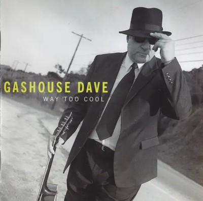 CD Gashouse Dave & The Hardtails Way Too Cool Dixie Frog