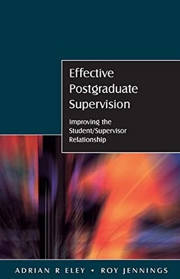 Effective Postgraduate Supervision: Im..., Eley, Adrian