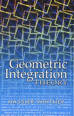 GEOMETRIC INTEGRATION THEORY (DOVER BOOKS ON MATHEMATICS) By Hassler Whitney