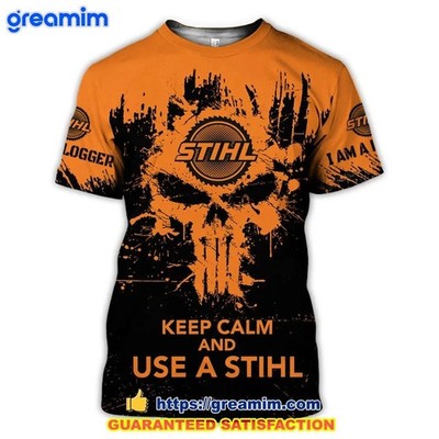 Stihl Keep Calm And Use A Stihl 3D Hoodie, T-Shirt