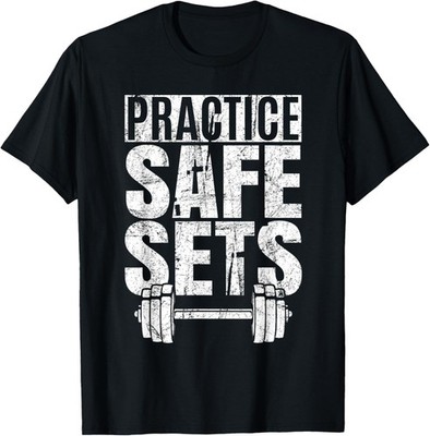 Funny ''Practice Safe Sets'' - Weight Lifting T-Shirt