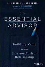The Essential Advisor: Building Value in the Investor-Advisor Relationship