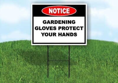 Notice Gardening Gloves Protect Your Hands 18 in x24 in Yard Road Sign w/ Stand