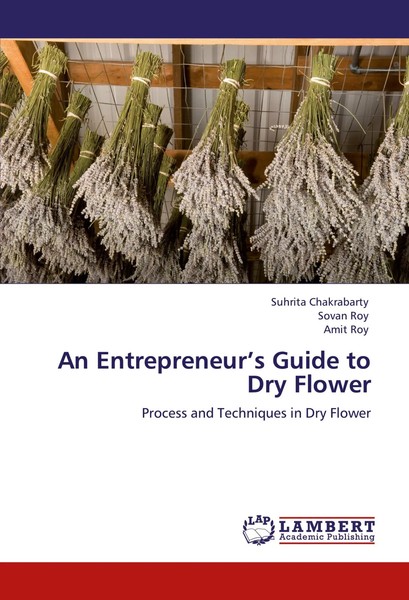 Suhrita Chakrabarty (U. A.) | An Entrepreneur's Guide To Dry Flower | Buch-image