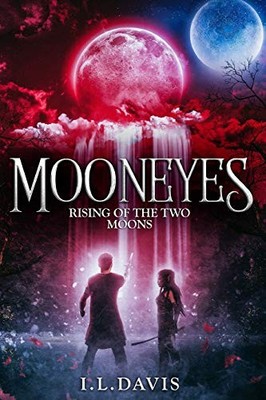 MOONEYES: RISING OF THE TWO MOONS By I. L. Davis & I. L. Davis **BRAND NEW**