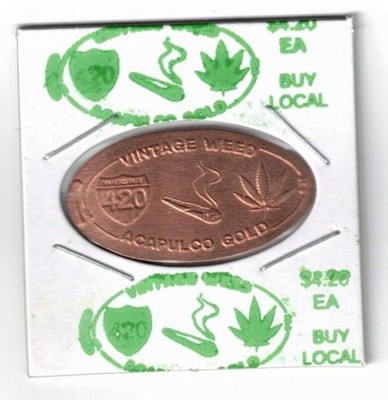 420 VINTAGE WEED * ACAPULCO GOLD '' Buy Local'' Elongated Copper Penny #SE-8