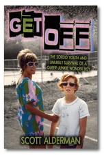 1980's Gay Lit - Scott Alderman - Get Off - Signed by the Author- 2020