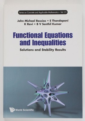 Functional Equations And Inequalities: Solutions And Stability Results (Concrete