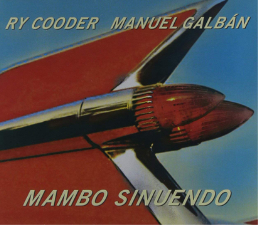Ry Cooder & Manuel Galban Mambo Sinuendo (CD) Album