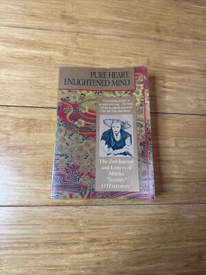 Pure Heart, Enlightened Mind: The Zen Journal & Letters of Maura Soshino: The...