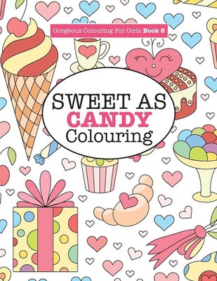 Elizabeth James | Gorgeous Colouring for Girls - Sweet As Candy Colouring | Buch