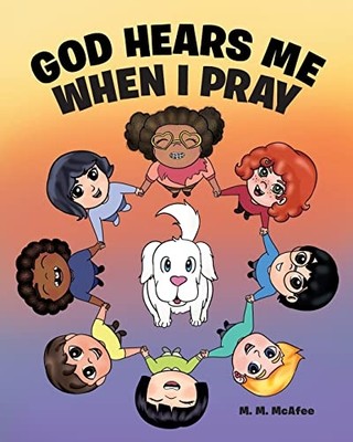 God Hears Me When I Pray -  NEW M. M. Mcafee 2022