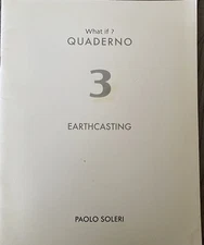 What If? Quaderno 3: Earthcasting By Paolo Soleri
