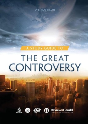 Ellen G. White and D. E. Robinson | A Study Guide to The Great Controversy