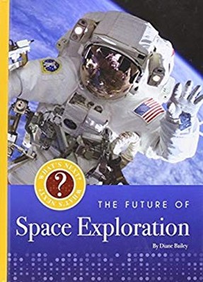 The Future of Space Exploration Hardcover Diane Bailey