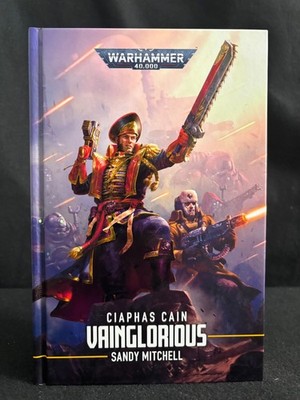 NEW MINT Warhammer 40k Ciaphas Cain Vainglorious By Sandy Mitchell 1st HARDCOVER