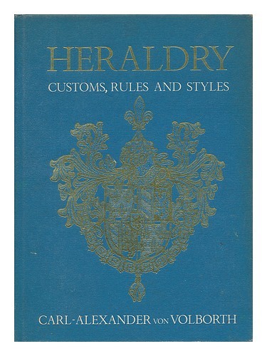 VON VOLBROTH, CARL-ALEXANDER Heraldry : Customs, Rules and Styles 1981 First Edi - Picture 1 of 1