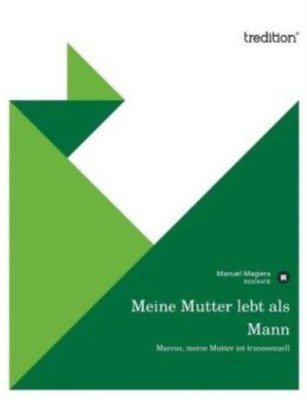 Meine Mutter Lebt Als Mann