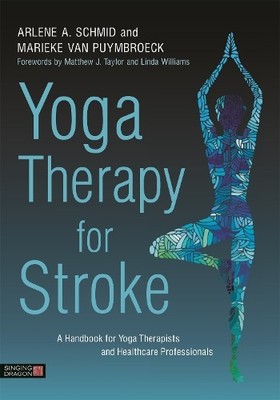 Arlene A. Schmid Marieke van Puymbroeck Yoga Therapy for Stroke (Paperback)