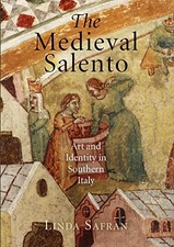 THE MEDIEVAL SALENTO: ART AND IDENTITY IN SOUTHERN ITALY By Linda Safran *VG+*