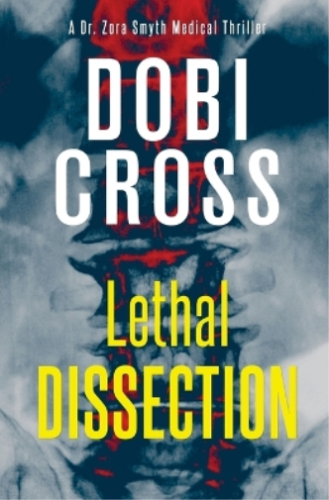 Dobi Cross Lethal Dissection (Poche) Dr. Zora Smyth Medical Thriller - 第 1/1 張圖片