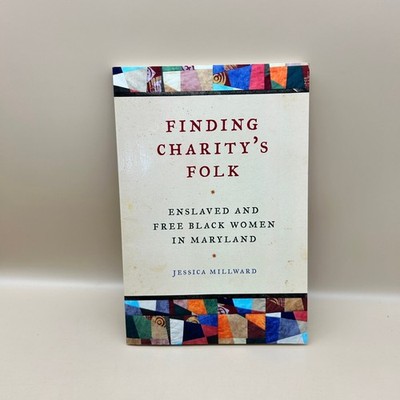 Finding Charity's Folk Jessica Millward 2015 Paperback African American History