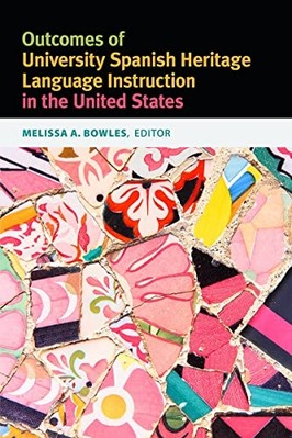 Outcomes of University Spanish Heritage Language Instru -  NEW Bonnie C. Holme 2