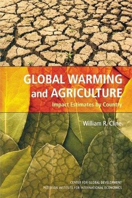 William Cline Global Warming and Agriculture   Impact Estimates by C (Paperback)