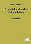 Ein Vierteljahrhundert Weltgeschichte 1894-1919 | Buch | 9783863822637
