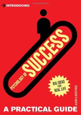 Introducing Psychology of Success: A Practical Guide By Alison P
