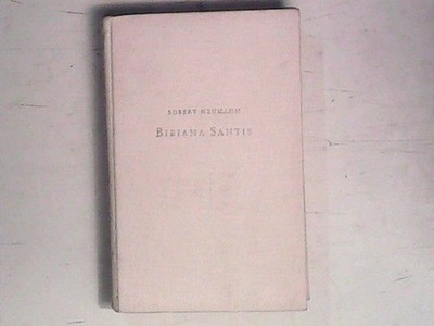 Bibiana Santis. Der Weg einer Frau. Roman Neumann, Robert: