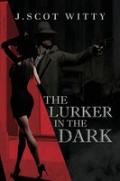 J. Scot Witty | The Lurker In The Dark | Taschenbuch | Englisch (2023)
