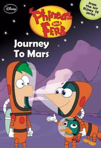 Phineas and Ferb #10: Journey to Mars (Phineas and Ferb Chapter Book) - GOOD
