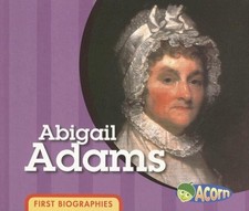 Abigail Adams (First Biographies)