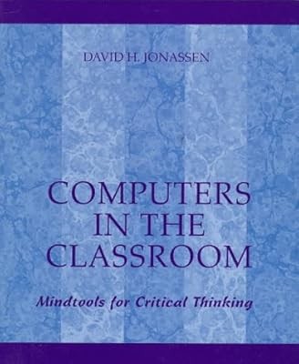 Computers in the Classroom: Mindtools for Critical Thinking, Jonassen, David H.,