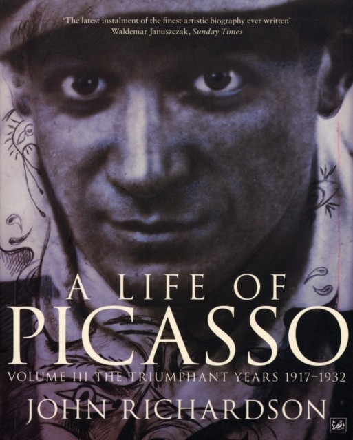 A Life of Picasso Volume III by John Richardson (Paperback Book)