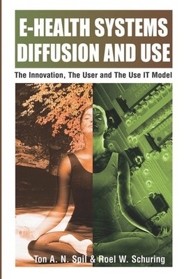 E-health Systems Diffusion and Use: The Innovation, the User and the Use IT Mode