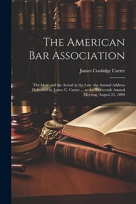 American Bar Association : The Ideal and the Actual in  -  NEW James Coolidge  2