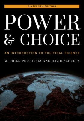 W. Phillips Shively David Schultz Power and Choice (Paperback)